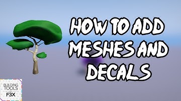 [Tutorial] F3X | Decals and Mesh | 2021!