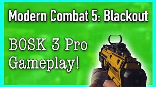 BOSK 3 Pro Gameplay! | Modern Combat 5: Blackout (1)