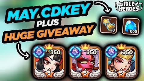 Idle Heroes - May CDKEY Plus HUGE Giveaway!!!