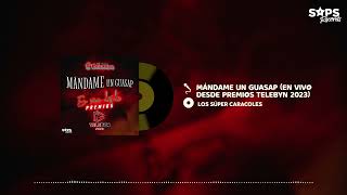 Los Súper Caracoles - Mándame Un Guasap (En Vivo Desde Premios Telebyn 2023) (Audio Oficial)