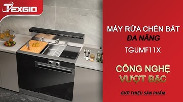 Máy rửa chén Texgio TGUMF11X- Máy rửa chén đa năng 10 trong 1