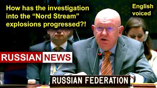 How has the investigation into the Nord Stream explosions progressed?! Nebenzya, Russia
