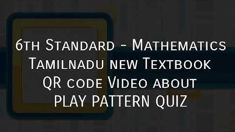 PLAY PATTERN QUIZ | 6th standard | MATHEMATICS | TN now Textbook | QR code video | 6M9