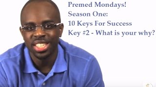 What's Your Why? - Premed Mondays! - 10 Keys for Success S1E2 Why by DiverseMedicine 416 views 7 years ago 7 minutes, 55 seconds