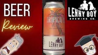 Lenny Boy BEER REVIEW:🍻Tropicalus🌴#lennyboybrewing #beer #beerreview