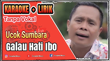 Ucok Sumbara - Galau Hati Ibo KARAOKE (No Vocal)