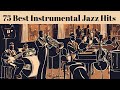 75 best instrumental jazz hits smooth jazz instrumental jazz