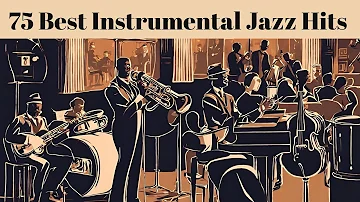 75 Best Instrumental Jazz Hits [Smooth Jazz, Instrumental Jazz]