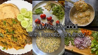 Mix Veg Masala Khichdi  With Tomato Chutney | Comfort Food Ideas For Lunch and Dinner 
