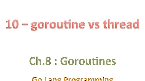 #golang #striversity 08.10 - Go Goroutine vs Thread