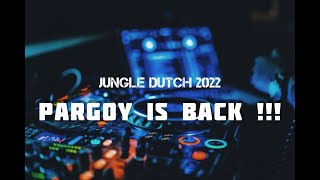 JUNGLE DUTCH 2022 - [ PARGOY IS BACKKK !!! ] - || BY : DUTCHEVERYBODY