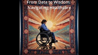 From Data to Wisdom: Navigating Healthcare