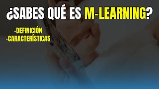 Qué Es M-Learning Definición, Características E Importancia
