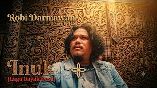 INUK (LAGU DAYAK DESA) ROBI DARMAWAN MPANG
