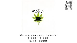 Slorapfan predstavlja: T-Set (6.11.2008)