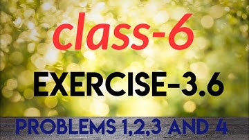 class-6 exercise-3.6 problems 1,2,3,4