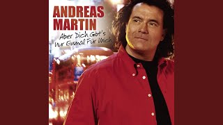 Aber dich gibt's nur einmal für mich