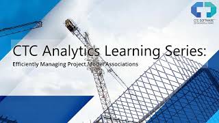 Celebrity CTC Analytics Learning Series: Efficiently Managing Project Model Associations Profile