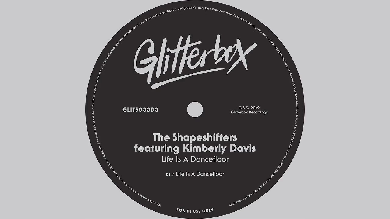 The Shapeshifters featuring Kimberly Davis Life Is A Dancefloor YouTube