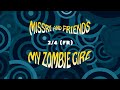 Missri and friends  my zombie girl  entretien 24