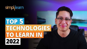 Top 5 Technologies To Learn In 2022 | In-demand And Trending Technologies In 2022 | Simplilearn