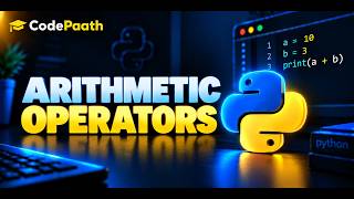 Python Arithmetic Operators Explained