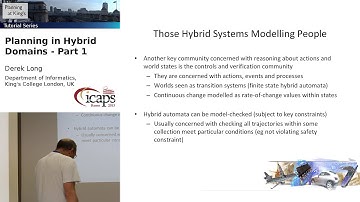 Tutorial: Planning in Hybrid Domains, Part 1 (Derek Long, at ICAPS 2013)