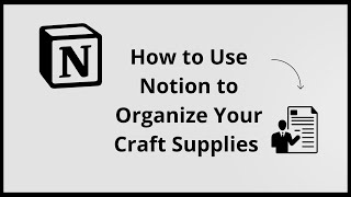 How To Use NOTION To Organize Your Craft Supplies (Complete 2025 Guide) screenshot 5