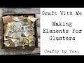 Craftwithmemaking elements for clustersjunkjournals timholtz