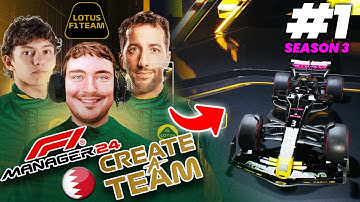 F1 MANAGER 24 CREATE A TEAM (Lotus F1 Team) S3 #1 | SEASON 3 BEGINS! THE BEST CAR?