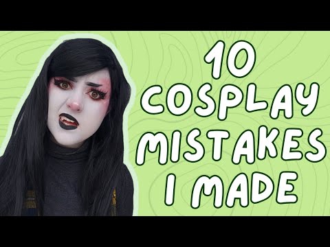 10 Cosplay Mistakes I Made (so you don't have to) - A Beginner's Guide To Cosplay