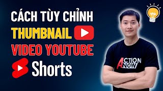 Hướng dẫn thay đổi hình Thumbnail cho video Youtube short