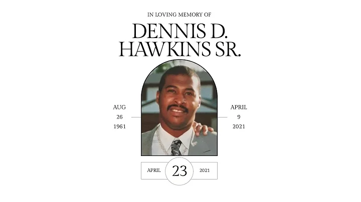 Dennis D Hawkins Sr   April 23 2021  Aug 26 1962 A...