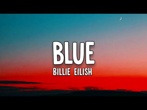 Billie Eilish - BLUE (Lyrics)