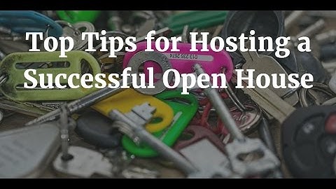 Top Tips for Hosting a Successful Open House