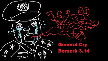 General Cry Berserk 3.14 showcase