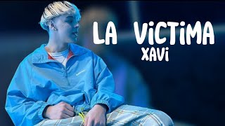 La Víctima  Xavi Lyrics/Letra // Corridos