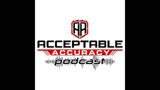 Acceptable Accuracy Ep.14 - Firearms and Electronics Part 1