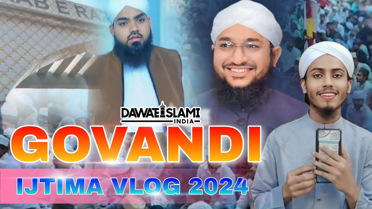 Govandi Ijtima Vlog 2024 - Govandi - Dawateislami India 
