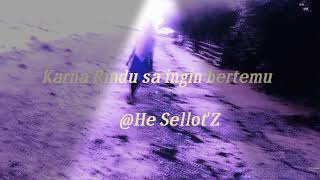 Karna rindu sa ingin bertemu