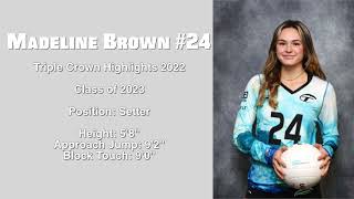 Madeline Brown Setter, Triple Crown Highlights 2022 Tstreet Volleyball Club