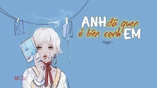 Anh Đã Quen Ở Bên Cạnh Em Ngơ「Lyrics Video」