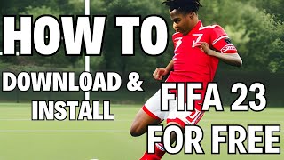 HOW TO DOWNLOAD AND INSTALL EA SPORTS FIFA 23 FOR {FREE} FOREVER