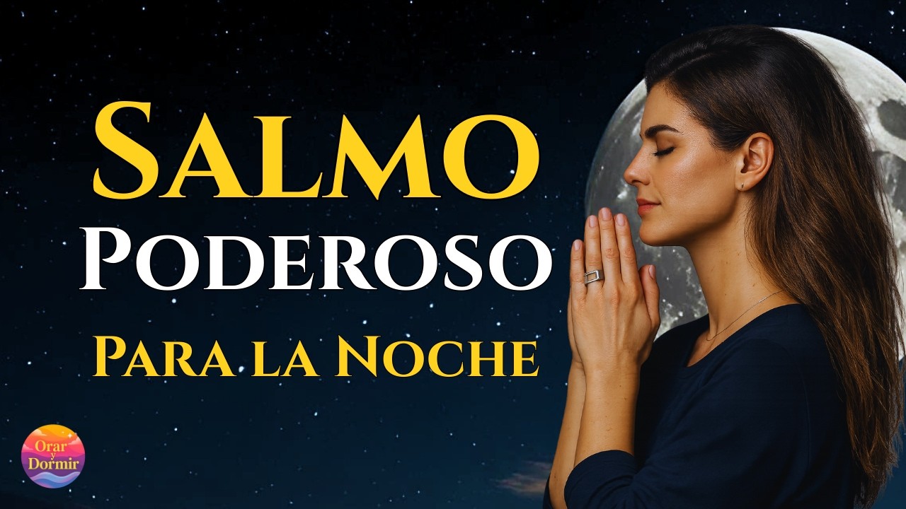 Escucha Este Salmo Antes de Dormir y Recibe Paz Inmediata Oración de ...