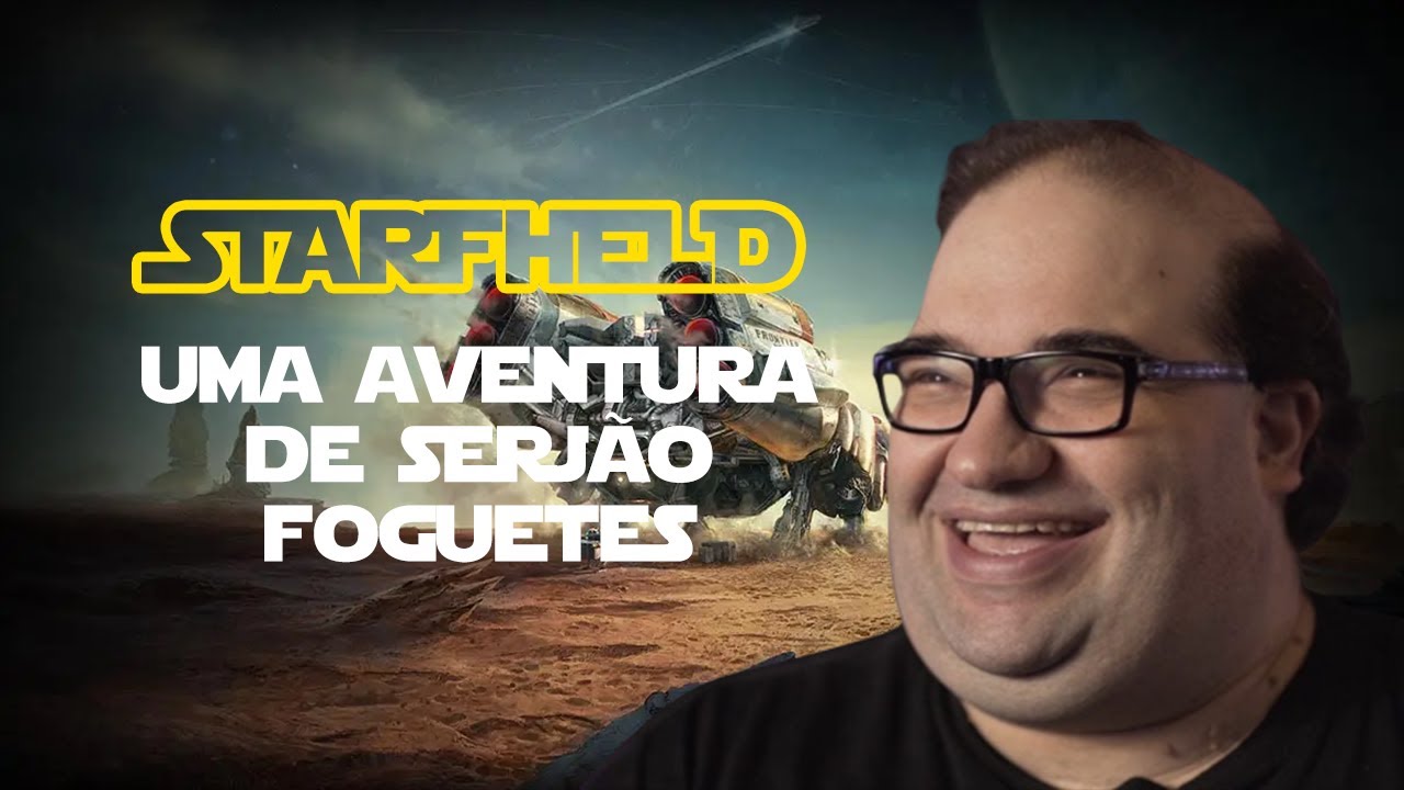 STARFIELD - SERJÃO FOGUETES EXPLORANDO O ESPAÇO - YouTube