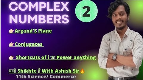 Complex Numbers Basic Concepts   | Science/Commerce Maths|Maharashtra Board|Ashish Sir|| Lec 02