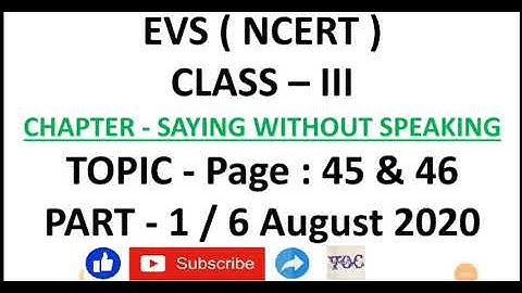 CHAPTER - SAYING WITHOUT SPEAKING | PART - 1 | PAGE : 45 & 46 | EVS ( NCERT) | CLASS - III |  6-8-20