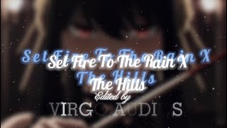 Set Fire To The Rain X The Hills - Adele/The Weekend (edit Audio)