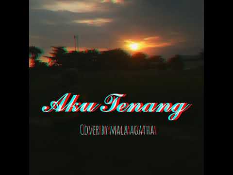 Aku Tenang Cover By Mala Agatha