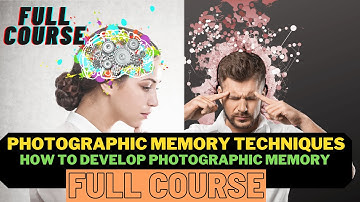 Photographic Memory | Photographic Memory Techniques | How To Develop Photographic Memory